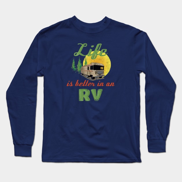 Life's Better In An RV Long Sleeve T-Shirt by haninidiyah